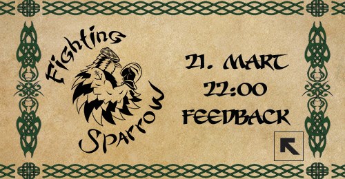 Fighting Sparrow - 21. mart - Feedback