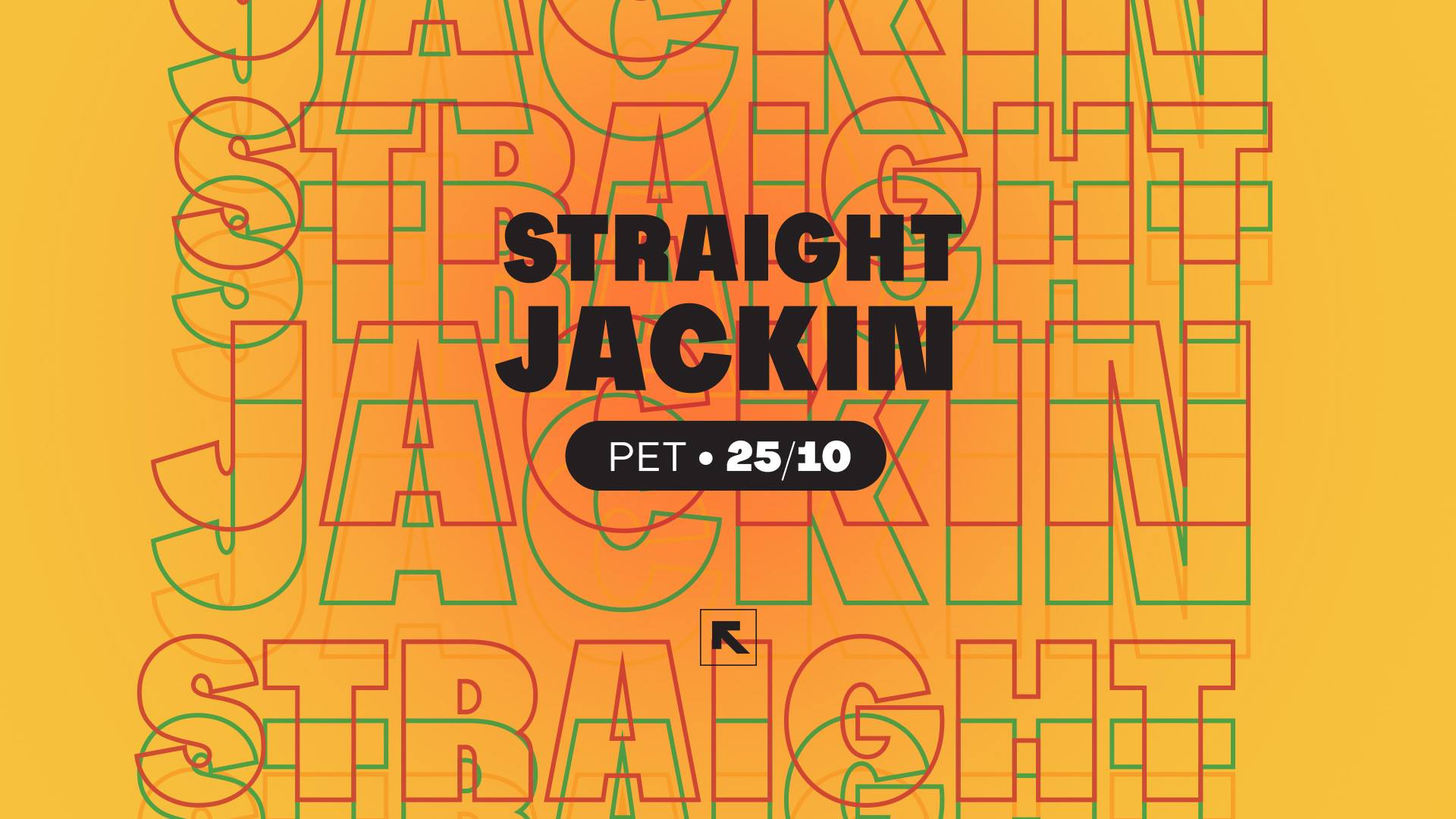 Straight Jackin - 25. Okt - Feedback